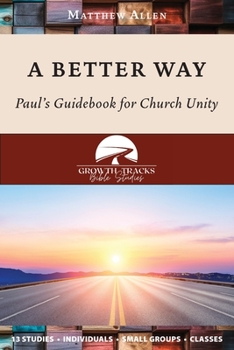 Paperback A Better Way: Paul's Guidebook for Church Unity Book