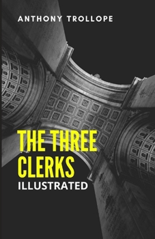 Paperback The Three Clerks Illustrated Book