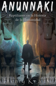 Anunnaki: Reptilianos en la Historia de la Humanidad