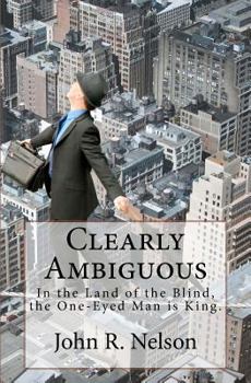 Paperback Clearly Ambiguous: In the land of the blind, the one-eyed man is king. Book