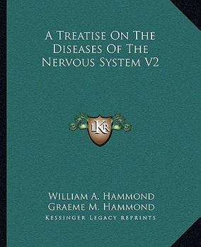 A Treatise On The Diseases Of The Nervous System V2