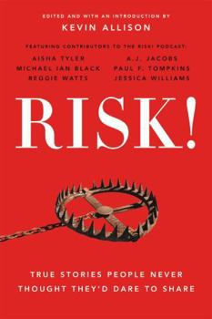 Paperback Risk!: True Stories People Never Thought They'd Dare to Share Book