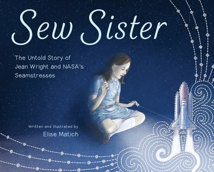 Hardcover Sew Sister: The Untold Story of Jean Wright and Nasa's Seamstresses Book