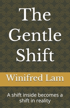 Paperback The Gentle Shift: A shift inside becomes a shift in reality Book