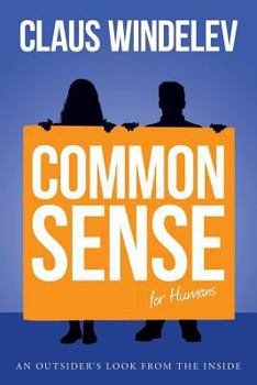 Paperback Common Sense for Humans: An Outsider's look from the Inside Book