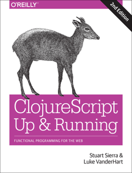 Paperback ClojureScript: Up and Running: Functional Programming for the Web Book