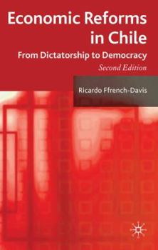 Hardcover Economic Reforms in Chile: From Dictatorship to Democracy Book
