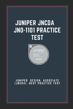 Paperback Juniper JNCDA - JN0-1101 Practice Test: Juniper Design, Associate (JNCDA) -Best Practice Test Book