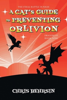 A Cat's Guide to Preventing Oblivion (Dragoncat) - Book #9 of the Dragoncat