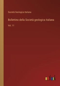 Paperback Bollettino della Società geologica italiana: Vol. 11 [Italian] Book