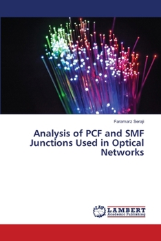 Paperback Analysis of PCF and SMF Junctions Used in Optical Networks Book