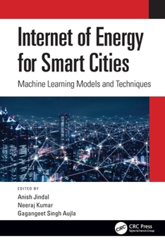 Paperback Internet of Energy for Smart Cities: Machine Learning Models and Techniques Book