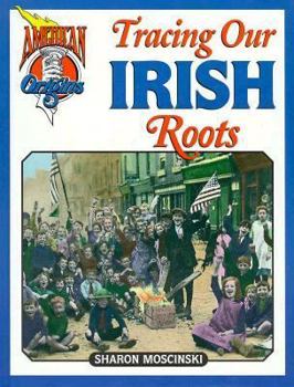 Hardcover Tracing Our Irish Roots (American Origins) Book