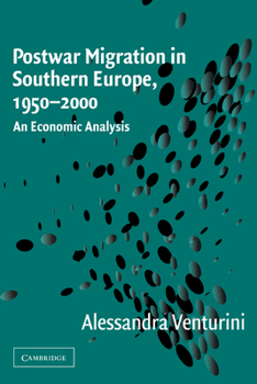 Paperback Postwar Migration in Southern Europe, 1950 2000: An Economic Analysis Book