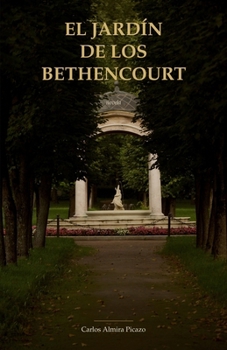 El Jardín de los Bethencourt: Premio de Novela Corta Katharsis (Spanish Edition)