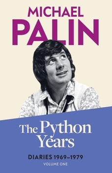 Paperback The Python Years: Diaries 1969-1979 (Volume One) Book