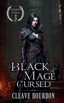 Black Mage Cursed - Book #3 of the Tournament of Mages