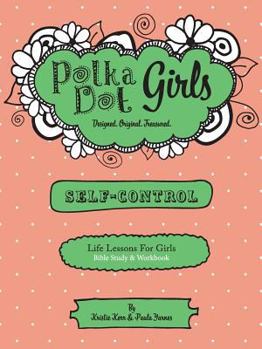 Paperback Polka Dot Girls, Self Control Bible Study and Workbook Book