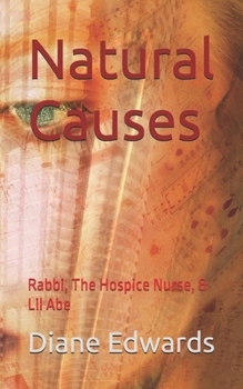 Paperback Natural Causes: Rabbi, The Hospice Nurse, & Lil Abe Book