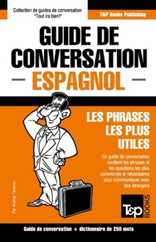 Paperback Guide de conversation Français-Espagnol et mini dictionnaire de 250 mots [French] Book
