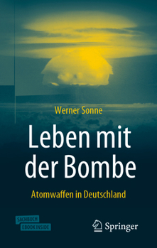 Hardcover Leben Mit Der Bombe: Atomwaffen in Deutschland [German] Book