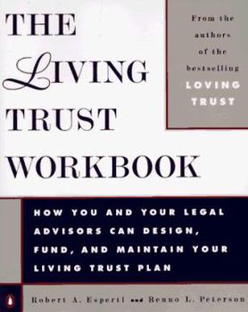 Paperback The Living Trust Workbook: How You and Your Legal Advisors Can Design, Fund, and Maintain Your Living Book