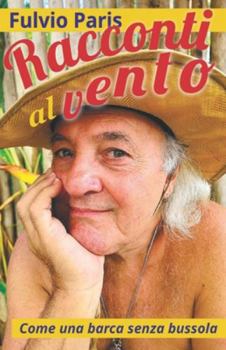 Paperback Racconti al vento: Come una barca senza bussola [Italian] Book