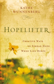 Paperback Hopelifter: Creative Ways to Spread Hope When Life Hurts Book