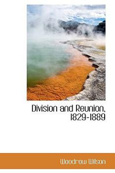 Paperback Division and Reunion, 1829-1889 Book