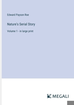 Paperback Nature's Serial Story: Volume 1 - in large print Book