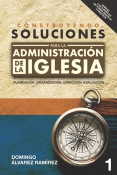 Paperback Construyendo soluciones para la administración de la Iglesia (1) [Spanish] Book
