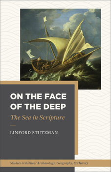 Paperback On the Face of the Deep: The Sea in Scripture Book