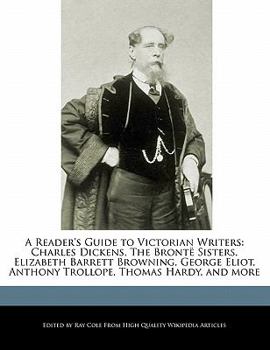 Paperback A Reader's Guide to Victorian Writers: Charles Dickens, the Bronte Sisters, Elizabeth Barrett Browning, George Eliot, Anthony Trollope, Thomas Hardy, Book