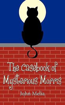 Paperback The Casebook of Mysterious Morris Book