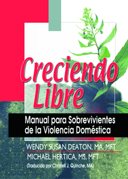 Paperback Creciendo Libre: Manual para Sobrevivientes de la Violencia Doméstica Book