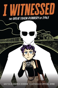 Hardcover I Witnessed: The Great Train Robbery of 1963: A Graphic Novel Book