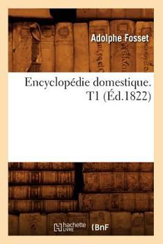 Paperback Encyclopédie Domestique. T1 (Éd.1822) [French] Book