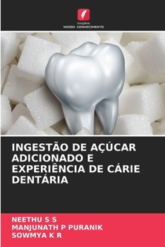 Paperback Ingestão de Açúcar Adicionado E Experiência de Cárie Dentária [Portuguese] Book