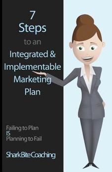 Paperback 7 Steps to an Integrated & Implementable Marketing Plan Book