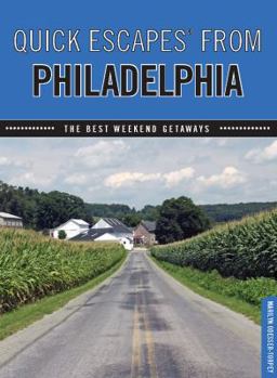 Paperback Quick Escapes(r) from Philadelphia: The Best Weekend Getaways Book