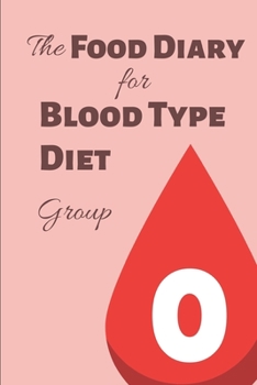 Paperback The Food Diary for Blood Type Diet - Group 0 Book
