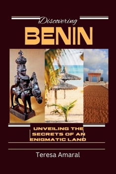 Paperback Discovering Benin: Unveiling the Secrets of an Enigmatic Land Book