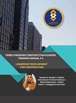Hardcover Three Kingdoms Construction Academy - Training Manual # 4 (Leadership Development for Construction) Book