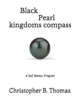 Paperback Black Pearl kingdoms compass: A Self Mentor Program Book
