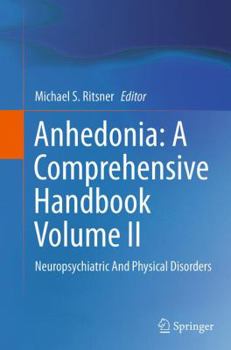 Paperback Anhedonia: A Comprehensive Handbook Volume II: Neuropsychiatric and Physical Disorders Book