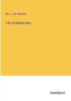 Paperback Life of William Burr Book