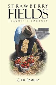 Strawberry Fields Joaquin's Journey