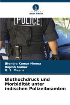 Paperback Bluthochdruck und Morbidität unter indischen Polizeibeamten [German] Book