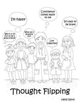 Paperback Thought Flipping: Flip Your Thoughts Upside Down, Flip Your Life Around! Book