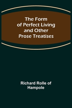Paperback The Form of Perfect Living and Other Prose Treatises Book